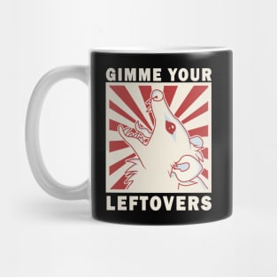 Gimme Your Leftovers Mug